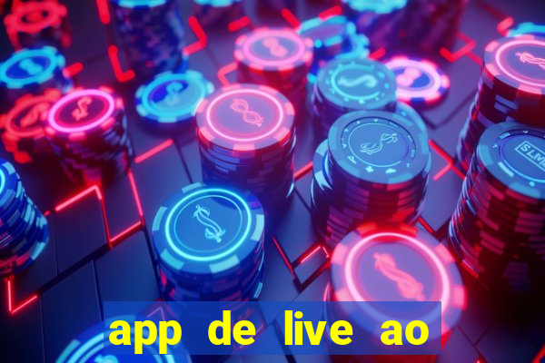 app de live ao vivo 18